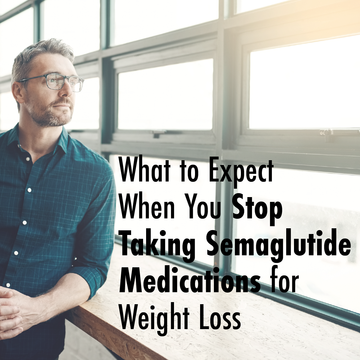 What to Expect When You Stop Taking Semaglutide Medications for Weight Loss