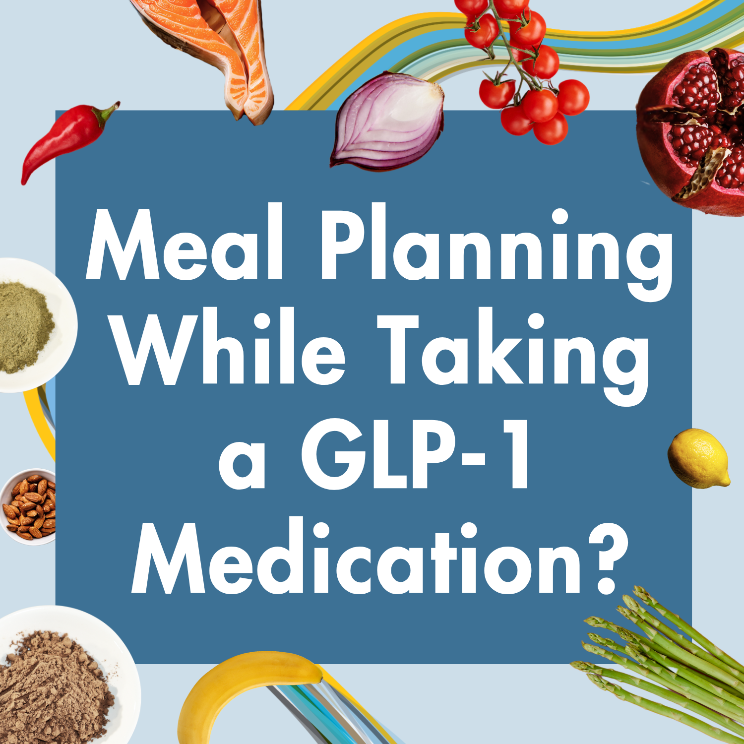 Meal Planning While Taking a GLP-1 Medication: Is there a Zepbound Diet Plan or an Ozempic Diet Plan?